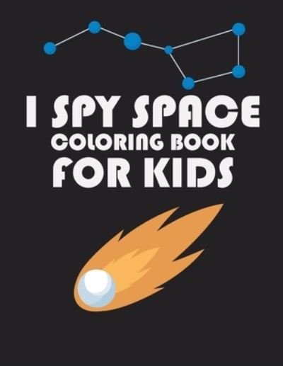 Cover for Space Mh Space Lover · I Spy Space Coloring Book for Kids (Paperback Bog) (2020)