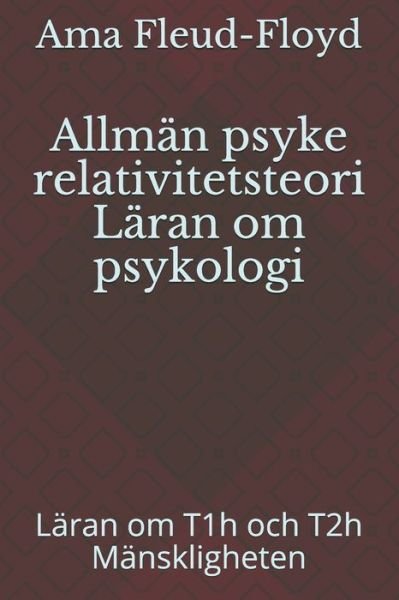 Allman psyke relativitetsteori Laran om psykologi - Ama Fleud-Floyd - Bøker - Independently Published - 9798587524866 - 30. desember 2020