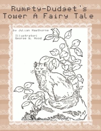 Rumpty-Dudget's Tower A Fairy Tale. - Julian Hawthorne - Books - Independently Published - 9798587959866 - December 29, 2020