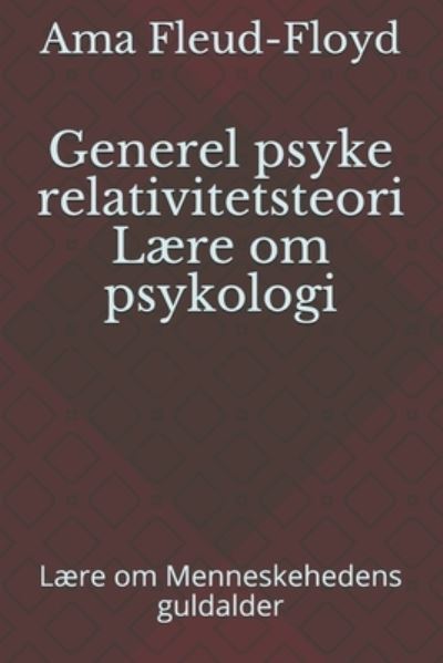 Cover for Ama Fleud-Floyd · Generel psyke relativitetsteori Laere om psykologi (Pocketbok) (2021)