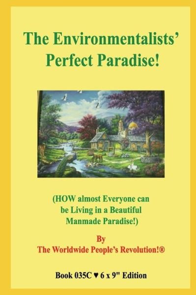 Cover for Worldwide People Revolution! · The Environmentalists' Perfect Paradise! (Paperback Book) (2020)