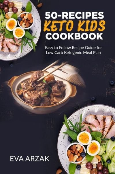 Cover for Eva Arzak · 50-Recipes Keto Kids Cookbook (Pocketbok) (2020)