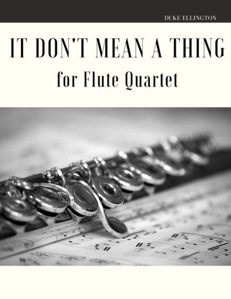 Cover for Giordano Muolo · It Don't Mean a Thing for Flute Quartet (Paperback Book) (2020)