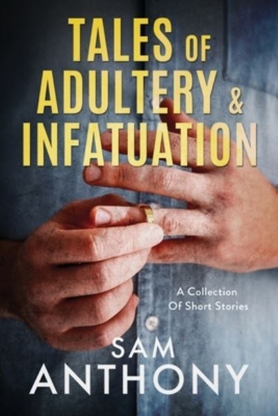 Cover for Sam Anthony · Tales Of Adultery &amp; Infatuation (Paperback Book) (2020)