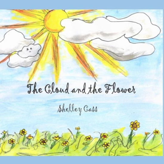 Cover for Shelley Cass · The Cloud and the Flower (Paperback Book) (2020)