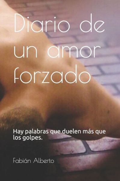 Cover for Fabián Alberto Flores Sánchez · Diario de un amor forzado. (Taschenbuch) (2020)