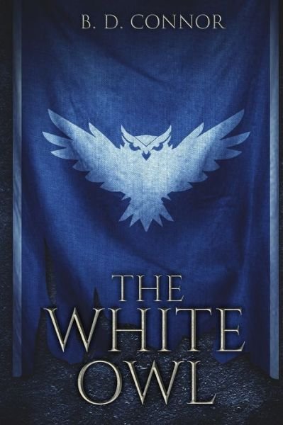 Cover for B D Connor · The White Owl (Paperback Book) (2020)