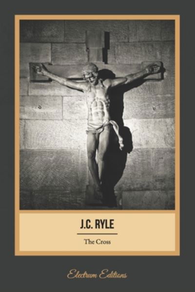 Cover for J C Ryle · The Cross (Illustrated) (Paperback Book) (2020)