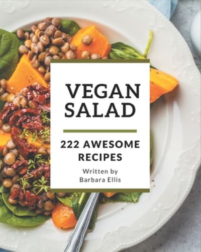 Cover for Barbara Ellis · 222 Awesome Vegan Salad Recipes (Paperback Book) (2020)