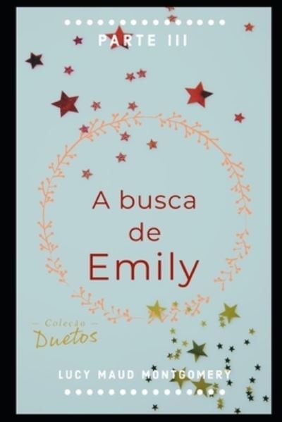 Cover for Lucy Maud Montgomery · A Busca de Emily (Pocketbok) (2020)
