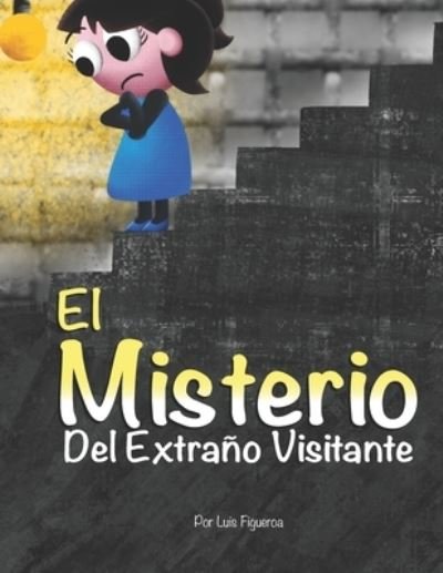 Cover for Luis Figueroa · El Misterio del Extrano Visitante (Paperback Book) (2020)