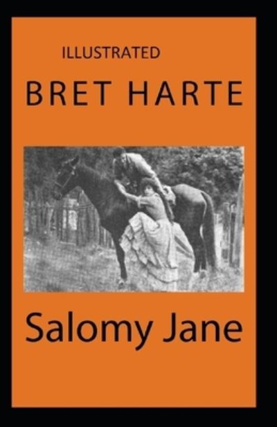 Cover for Bret Harte · Salomy Jane Illustrated (Paperback Book) (2021)