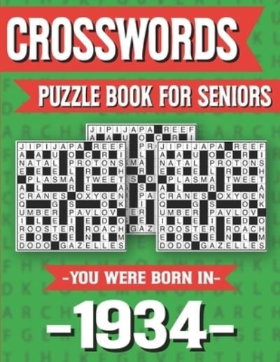 Cover for U D Marling Ridma · Crossword Puzzle Book For Seniors: You Were Born In 1934: Hours Of Fun Games For Seniors Adults And More With Solutions (Paperback Book) [Large type / large print edition] (2021)