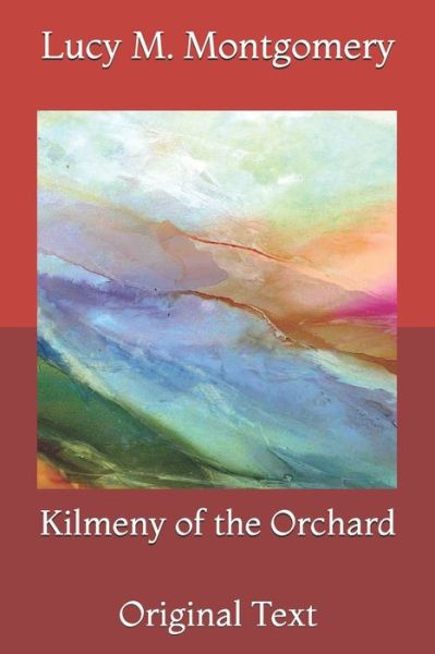 Cover for Lucy M Montgomery · Kilmeny of the Orchard (Paperback Book) (2021)