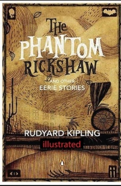 Cover for Rudyard Kipling · The Phantom Rickshaw and Other Ghost Stories illustrated (Paperback Book) (2021)