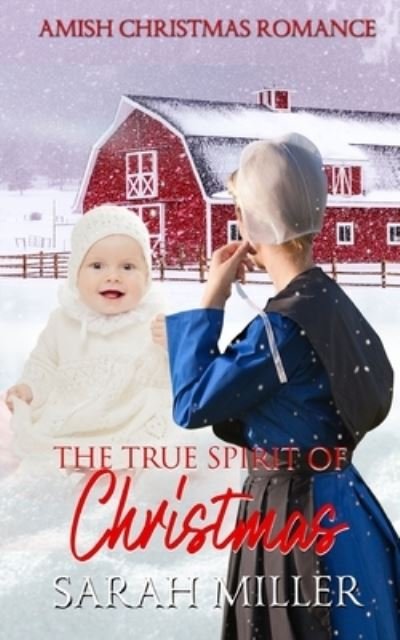 Cover for Sarah Miller · The True Spirit of Christmas (Taschenbuch) (2021)