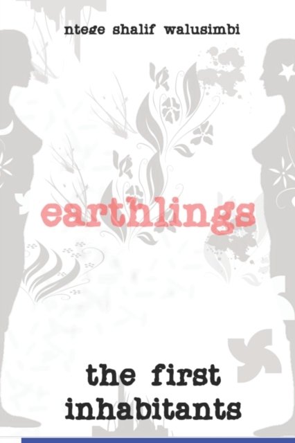 Cover for Ntege Shalif Walusimbi · Earthlings: volume 6 - The First Inhabitants (Paperback Book) (2022)
