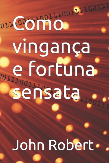 Cover for John Robert · Como vinganca e fortuna sensata (Paperback Book) (2022)