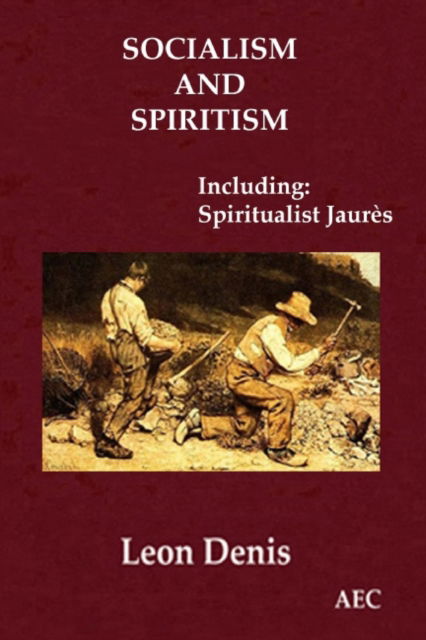 Cover for Leon Denis · Socialism and Spiritism (Including: Spiritualist Jaures) (Paperback Book) (2022)