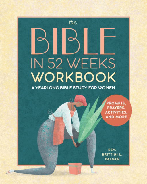 Cover for Brittini L. Palmer · The Bible in 52 Weeks Workbook: A Yearlong Bible Study for Women - Bible in 52 Weeks (Paperback Book) (2025)
