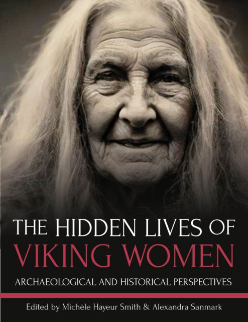 The Hidden Lives of Viking Women: Archaeological and Historical Perspectives -  - Bücher - Casemate Publishers - 9798888571866 - 17. Januar 2025