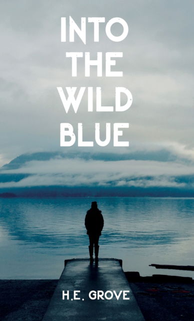 Cover for H E Grove · Into the Wild Blue (Paperback Book) (2024)