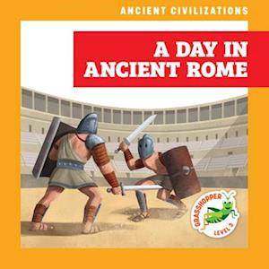 Cover for Janie Havemeyer · A Day in Ancient Rome - Ancient Civilizations; Grasshopper, Level 3 (Hardcover Book) (2025)