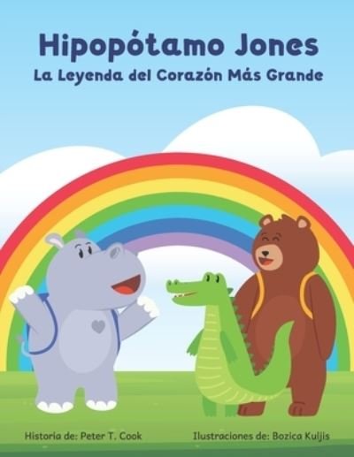 Cover for Peter Cook · Hipopótamo Jones la Leyenda Del Corazón Más Grande (Book) (2023)