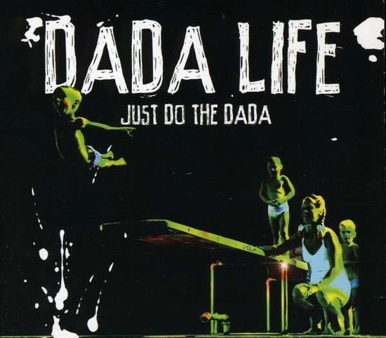 Just Do the Dada - Dada Life - Muziek - UNIVERSAL MUSIC - 0044003754867 - 15 september 2009