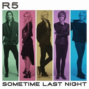 Sometime Last Night - R5 - Muziek - UNIVERSAL - 0050087333867 - 23 november 2016