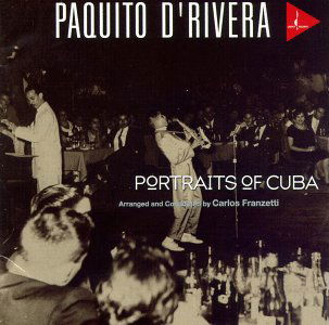 Cover for Paquito D'rivera · Portraits of Cuba (CD) (2005)