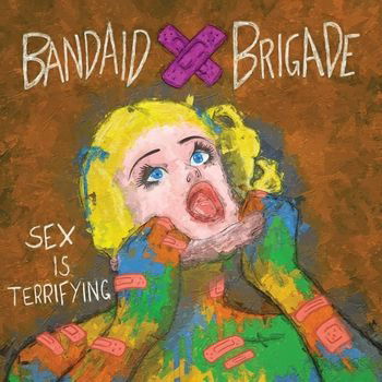 Cover for Bandaid Brigade · Sex Is Terrifying (CD) (2022)