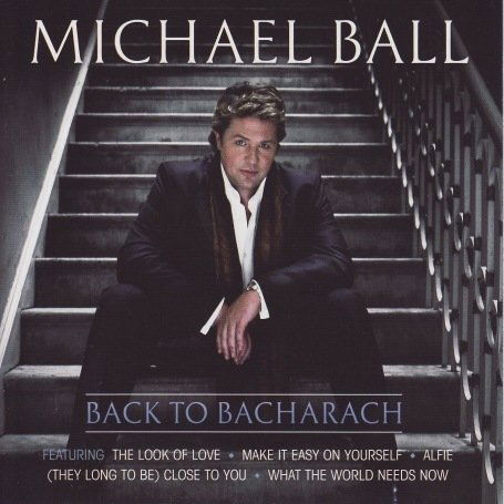 Back To Bacharach - Michael Ball - Musikk - UMTV - 0602517486867 - 13. desember 1901