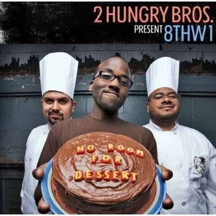 Cover for 2 Hungry Bros Present 8thw1 · No Room for Dessert (CD) (2013)