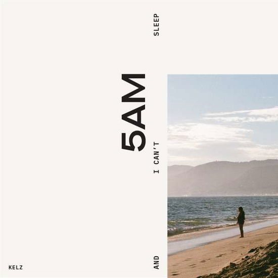 5am And I Can't Sleep - Kelz - Música - BAYONET - 0616967549867 - 6 de maio de 2022