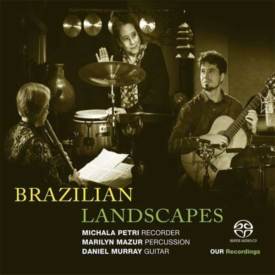 Brazilian Landscapes - Petri / Murray / Mazur - Música - OUR RECORDINGS - 0747313161867 - 14 de julho de 2017
