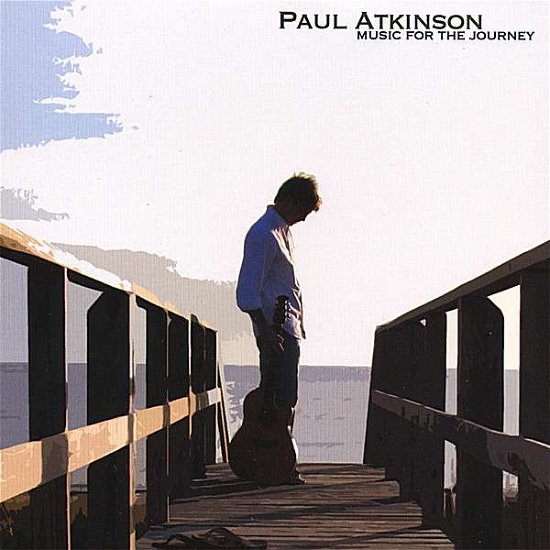 Cover for Paul Atkinson · Music for the Journey (CD) (2007)