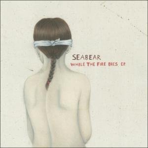 Cover for Seabear · While the Fire Dies (LP) [EP edition] (2010)