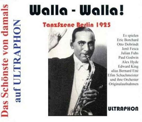 Cover for Borchard,eric / Dobrindt,otto / Godwin,paul/+ · Walla-walla! Tanzszene Berlin 1925 (CD) (2016)