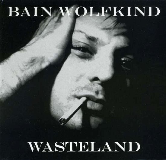 Cover for Bain Wolfkind · Wasteland (CD) (2010)