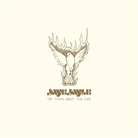 Cover for Jaye Jayle · Thing About The Fire (LP) (2023)