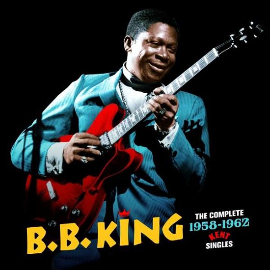 Cover for B.b. King · The Complete 1958-1962 Kent Singles (CD) (2017)