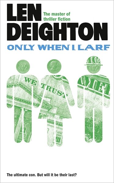 Cover for Len Deighton · Only When I Larf (Pocketbok) (2011)