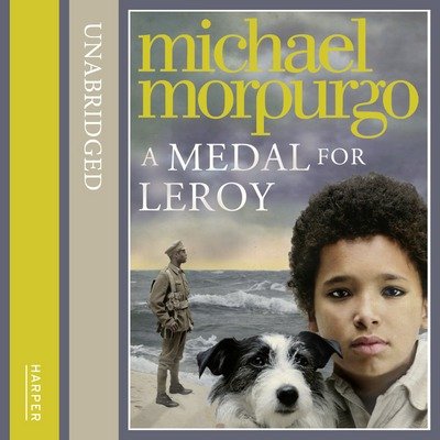 Cover for Michael Morpurgo · A Medal for Leroy (Audiobook (CD)) [Unabridged edition] (2012)