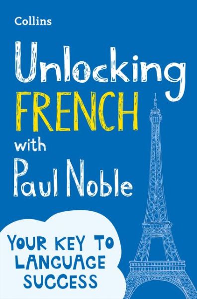 Unlocking French with Paul Noble - Paul Noble - Books - HarperCollins Publishers - 9780008135867 - January 12, 2017