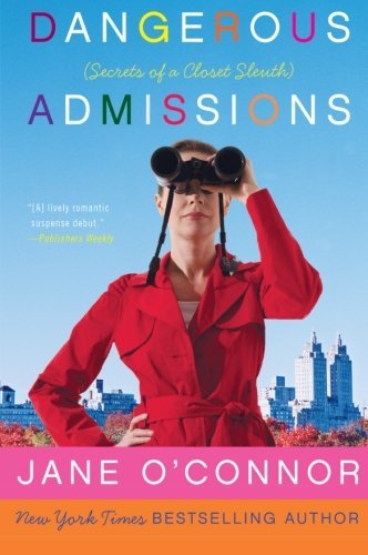 Cover for Jane O'connor · Dangerous Admissions: Secrets of a Closet Sleuth (Paperback Book) [1 Reissue edition] (2007)