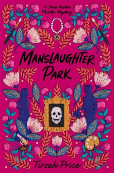 Cover for Tirzah Price · Manslaughter Park - Jane Austen Murder Mysteries (Hardcover Book) (2023)