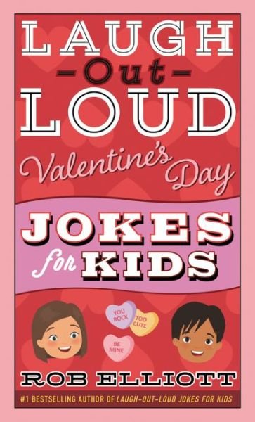 Cover for Rob Elliott · Laugh-Out-Loud Valentine's Day Jokes for Kids - Laugh-Out-Loud Jokes for Kids (Paperback Book) (2020)