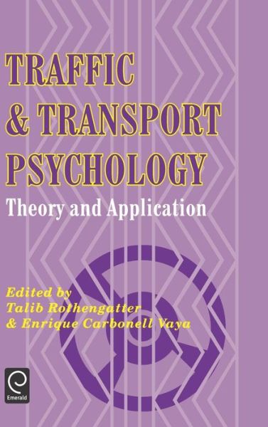 Cover for T Rothengatter · Traffic and Transport Psychology: Theory and Application (Hardcover Book) (1997)