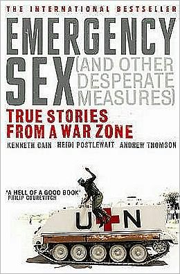 Cover for Andrew Thomson · Emergency Sex (And Other Desperate Measures): True Stories from a War Zone (Paperback Bog) (2006)